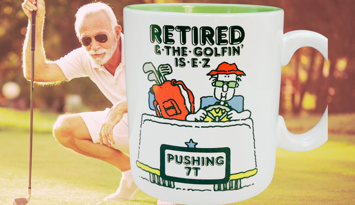 Retired Golfer Funny Mug displayed with retired golfer on golf course