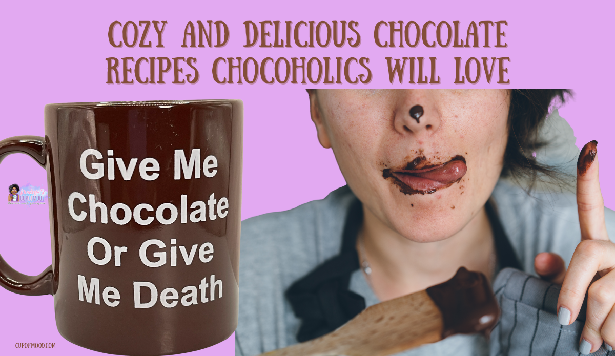 cozy and delicious chocolate recipes curated for chocoholics