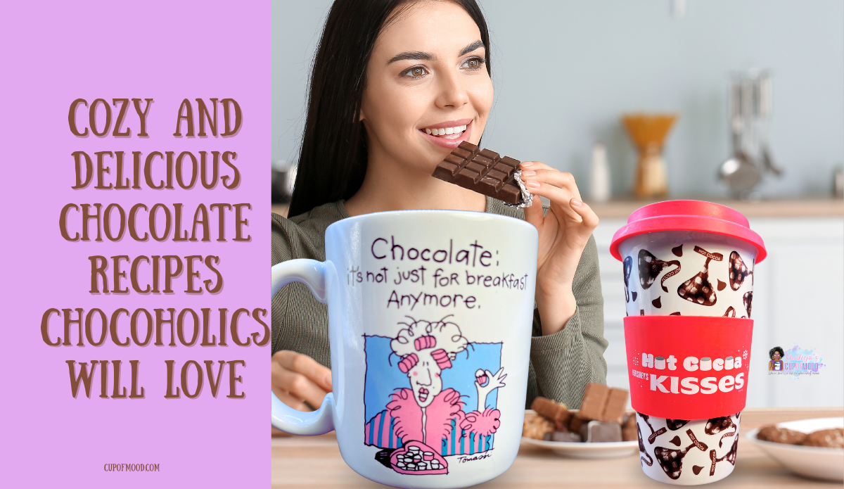 cozy and delicious chocolate recipes enjoyed in quiet moments