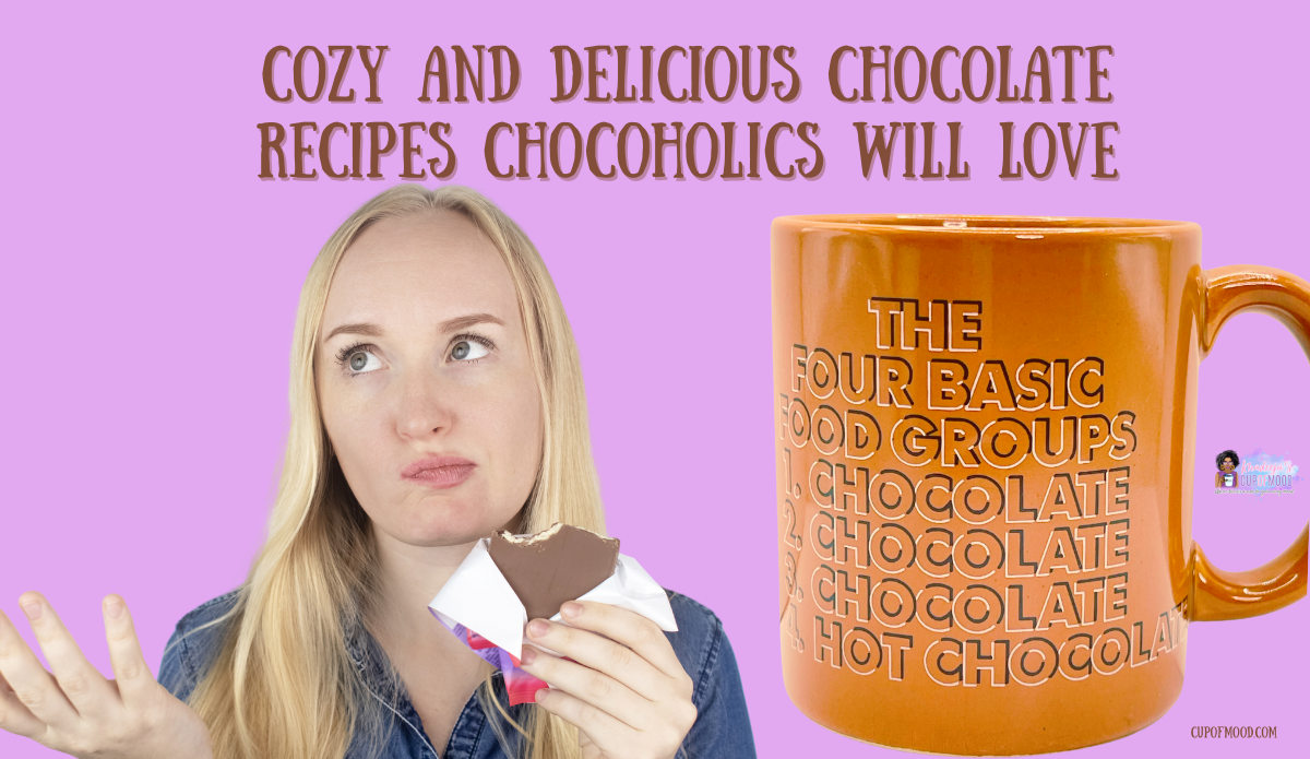 cozy and delicious chocolate recipes designed for everyday life