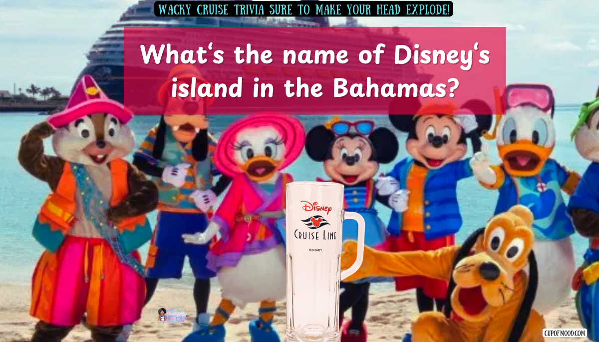 Disney Private Island Trivia Question – CupofMood
