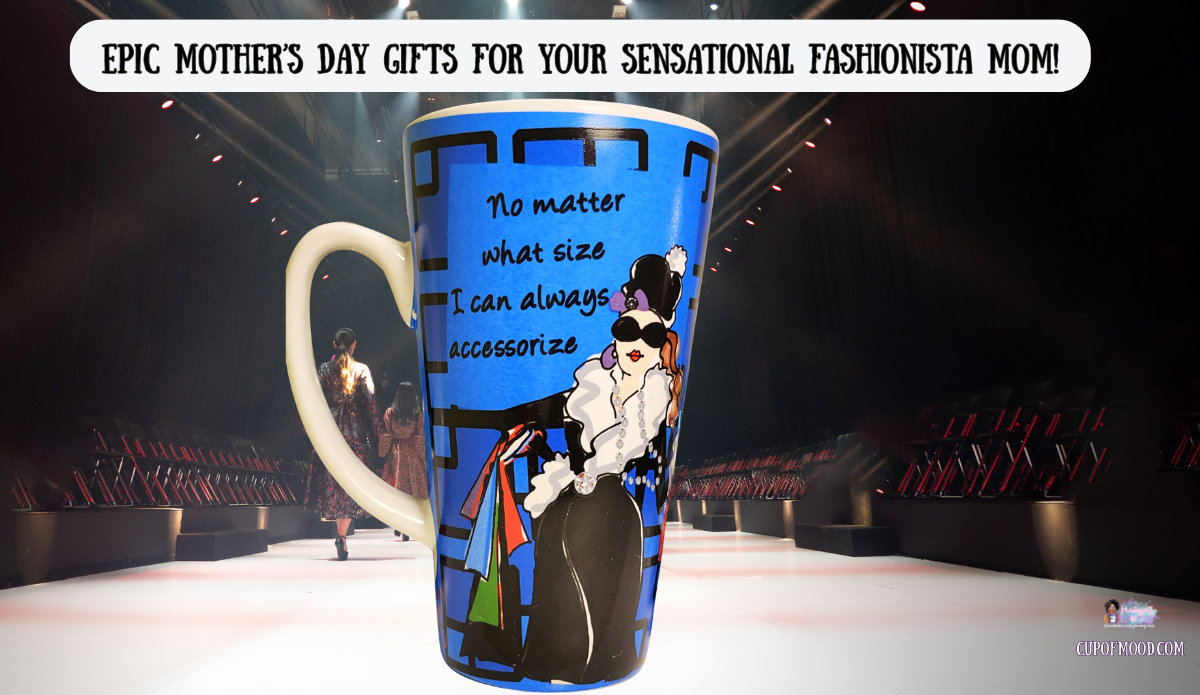 Mother’s Day gifts fashionista mom blue latte mug no matter what size I can always accessorize coffee cup