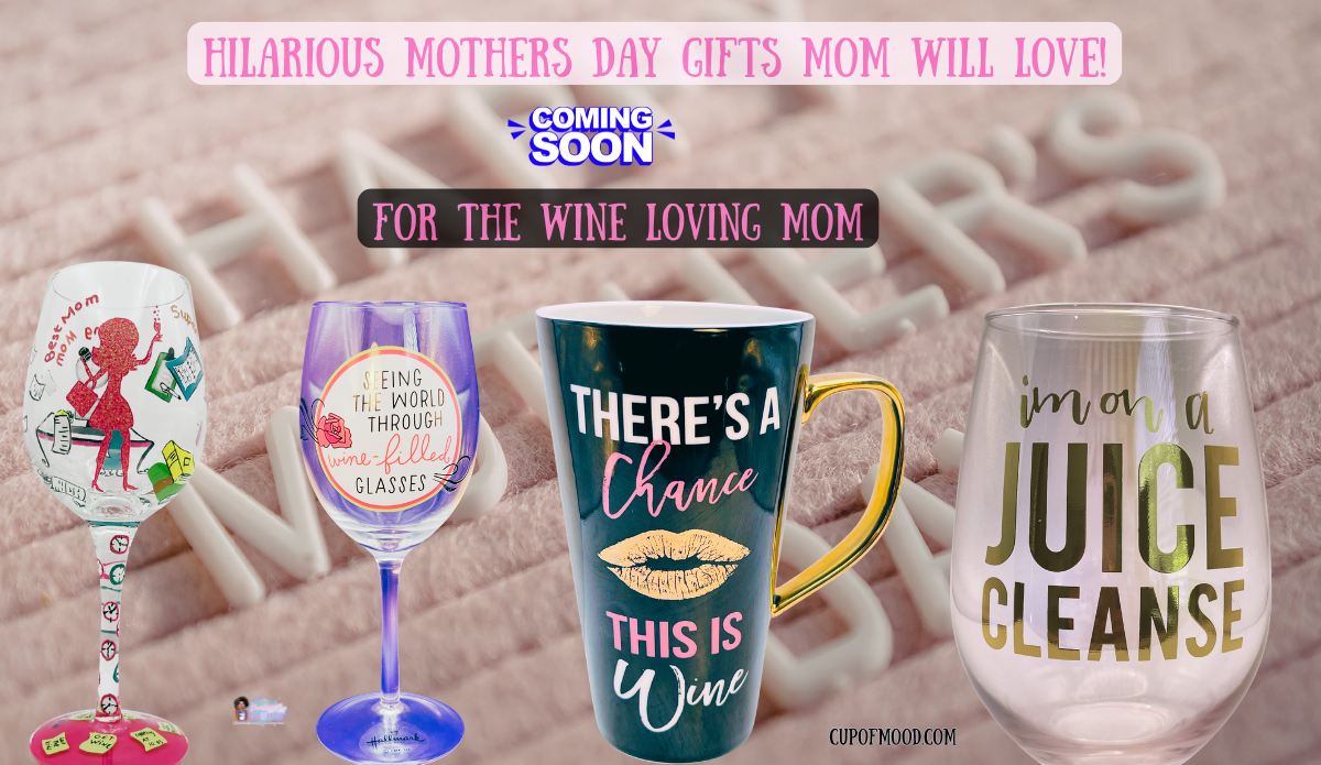 mother’s day gifts wine glasses and mugs for wine loving moms coming soon