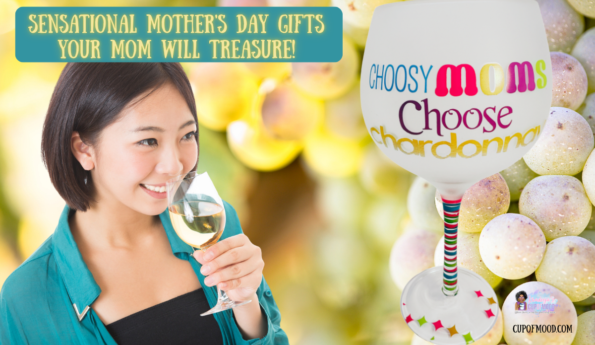 mom enjoying wine with choosy moms choose chardonnay glass Mother’s Day gifts