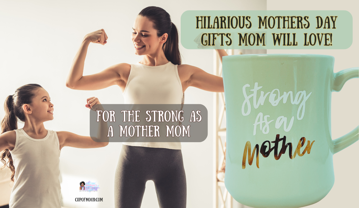 mother’s day gifts strong as a mother mug empowering coffee cup