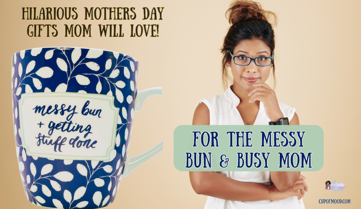 funny mother’s day gifts messy bun getting stuff done mug busy mom coffee cup