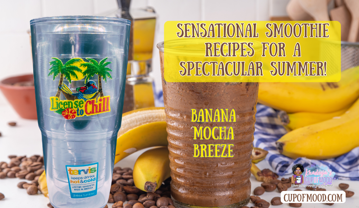 Banana Mocha Breeze smoothie recipe paired with License To Chill Tervis tumbler from CupofMood.