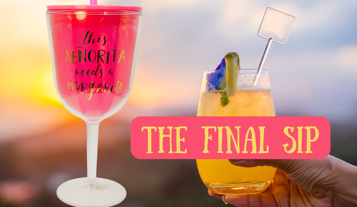 Final sip margarita moment with “This Senorita Needs a Margarita” wine glass and cocktail at sunset lifestyle scene