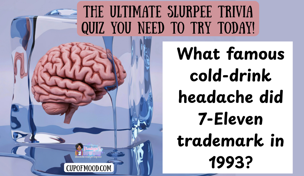 What famous cold drink headache did 7 Eleven trademark in 1993 trivia question