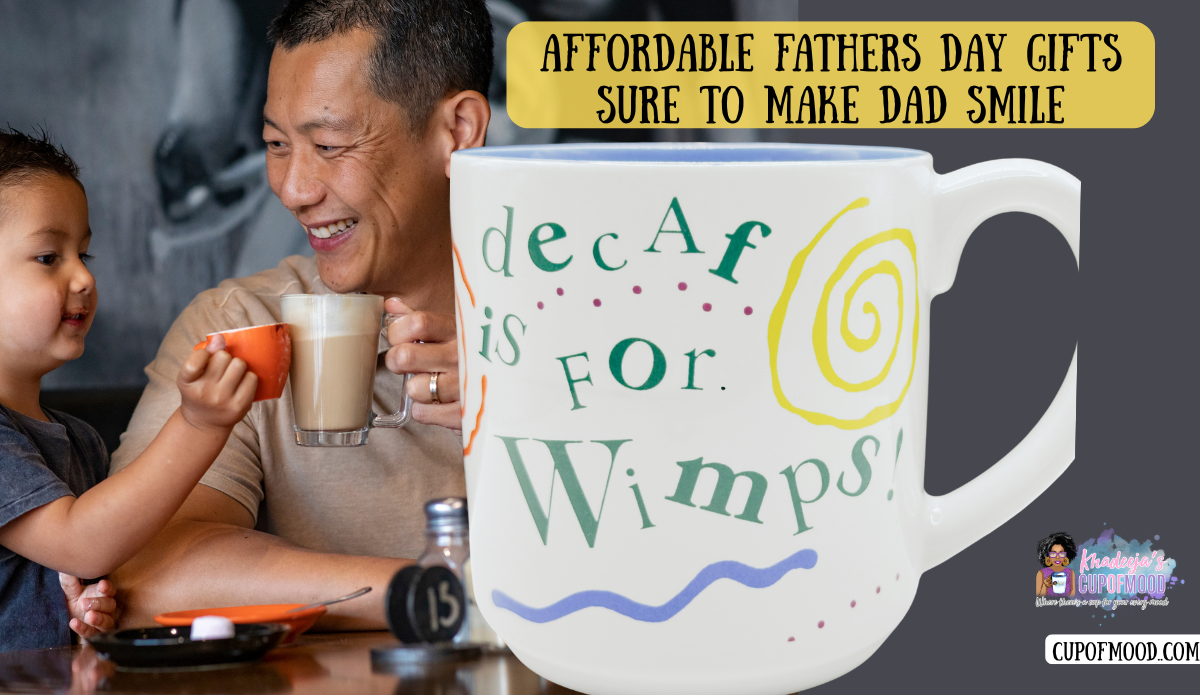 Affordable Fathers Day gifts featuring Decaf Is For Wimps mug with dad and child enjoying drinks.