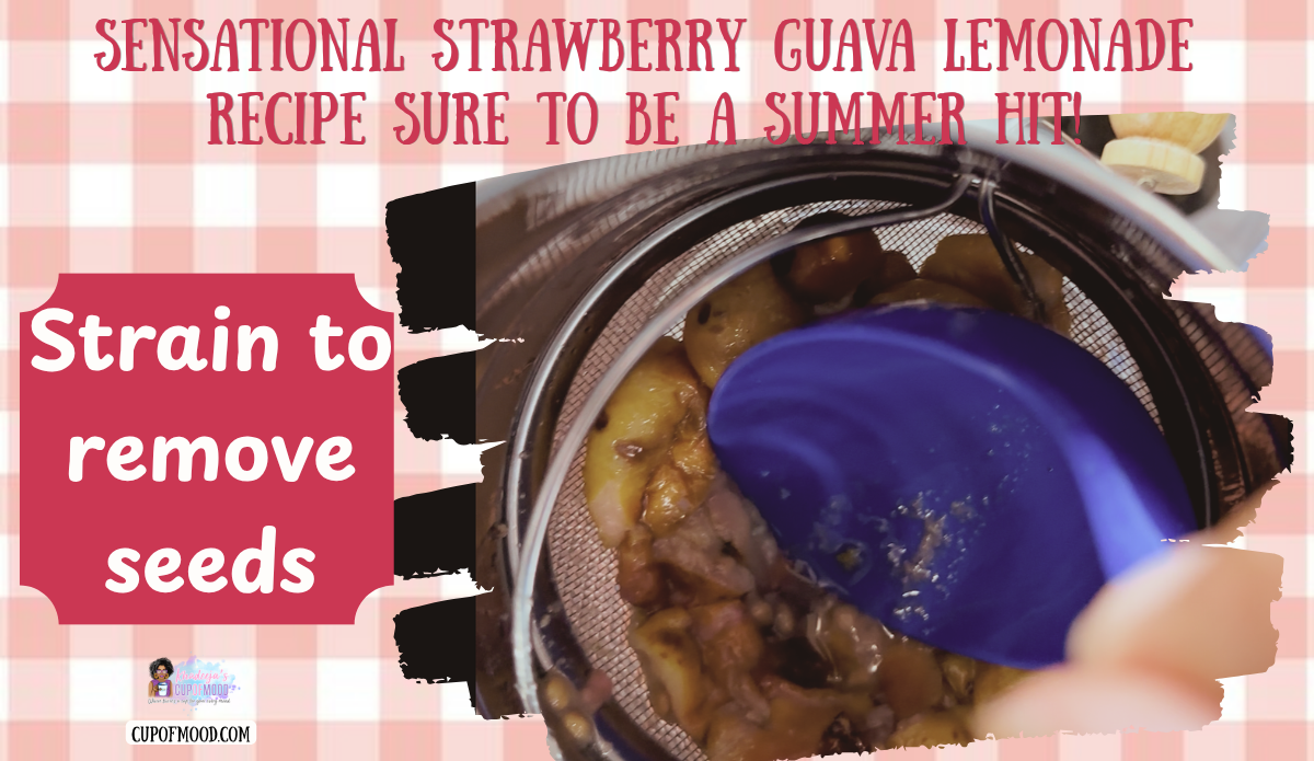 Cooked strawberry guavas being pressed through a fine-mesh strainer to remove the seeds for CupofMood Strawberry Guava Lemonade.