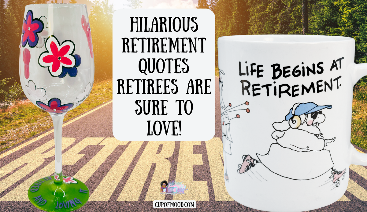 Retired And Loving It wine glass and Life Begins At Retirement Funny Mug displayed in a bright retirement-themed image.