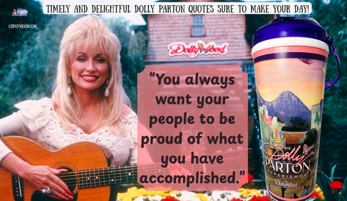 Dollywood Dolly Parton Experience souvenir tumbler paired with a Dolly Parton quote about making your people proud