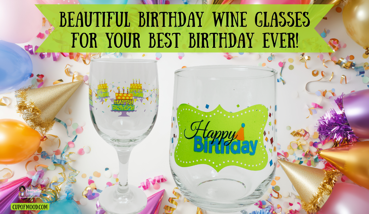 Beautiful Birthday Wine Glasses For Your Best Birthday Ever featuring two birthday wine glasses, colorful balloons, party hats, and confetti.
