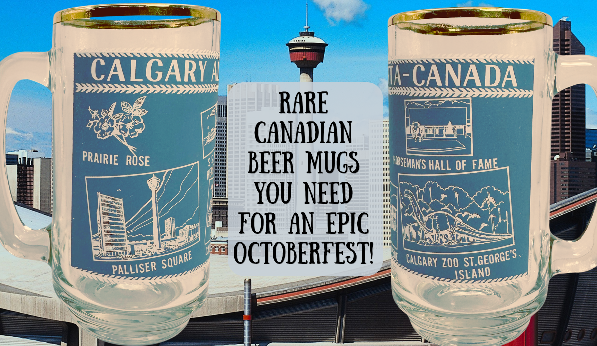 Rare Canadian Beer Mugs graphic with vintage Calgary Alberta beer mugs, Calgary Tower, Palliser Square, and city landmark artwork