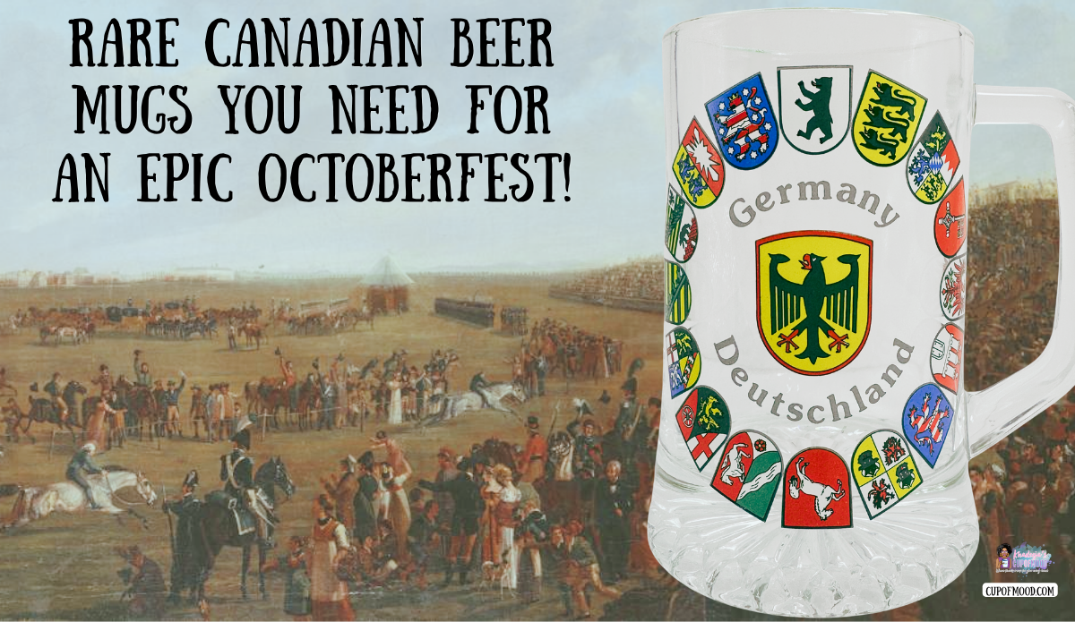 Rare Canadian Beer Mugs Oktoberfest history graphic with Germany Deutschland beer mug and historic festival scene
