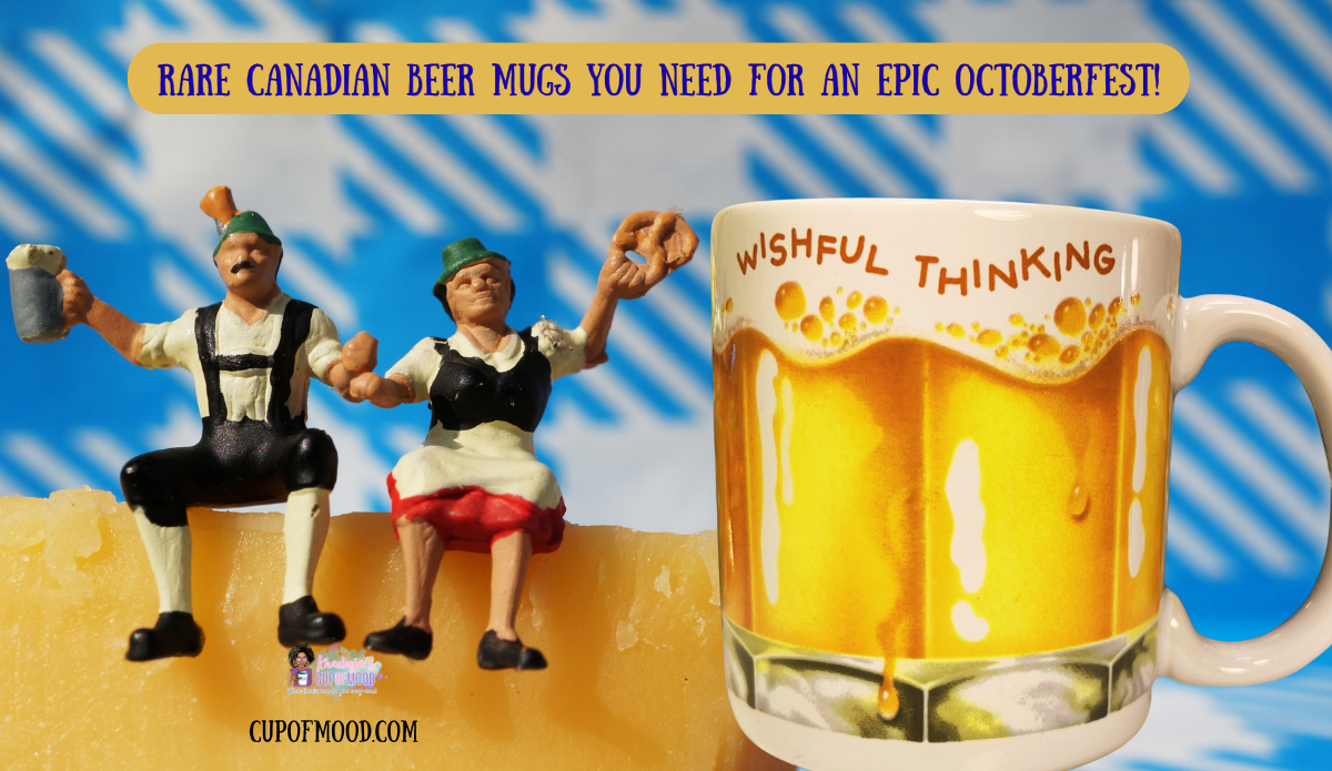 Rare Canadian Beer Mugs Octoberfest blog graphic with Wishful Thinking beer mug, Bavarian figurines, pretzel, and beer-themed setting