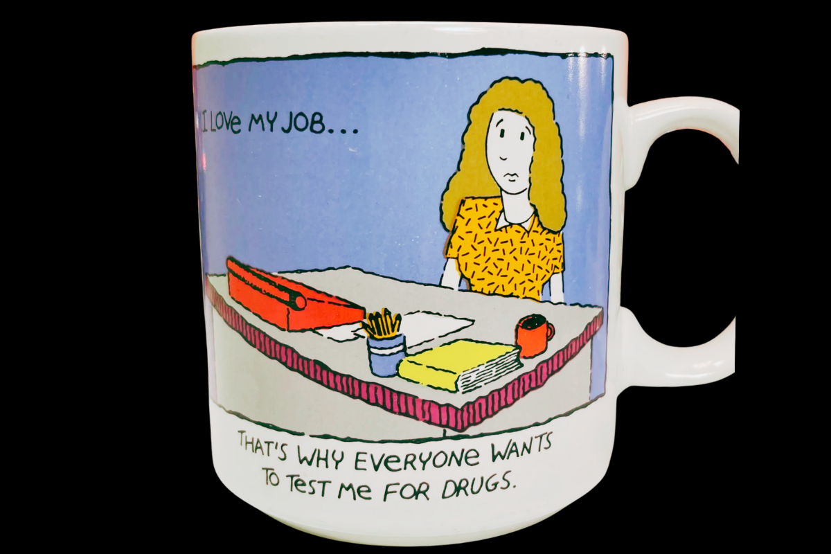 I Love My Job Drug Test Mug with workplace humor text