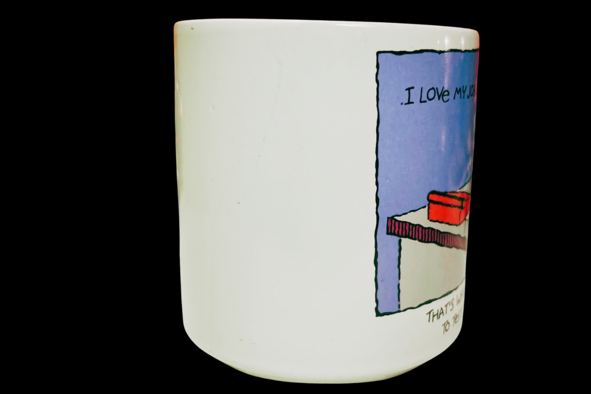 I Love My Job Drug Test Mug side middle view