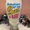 Someone Get This Beer A Girl Beer Pilsner Glass with Funny Beer Saying Beer Glass