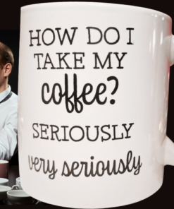 Take My Coffee Seriously Mug beside an overwhelmed coffee drinker surrounded by coffee cups