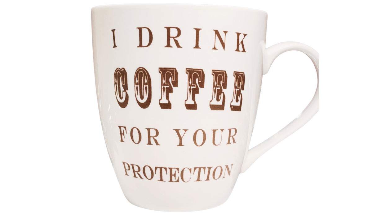Oversized I Drink Coffee For Your Protection Mug with humorous coffee saying
