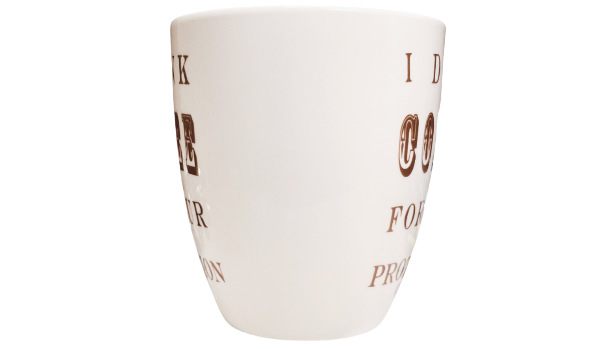 Oversized I Drink Coffee For Your Protection Mug middle view opposite handle