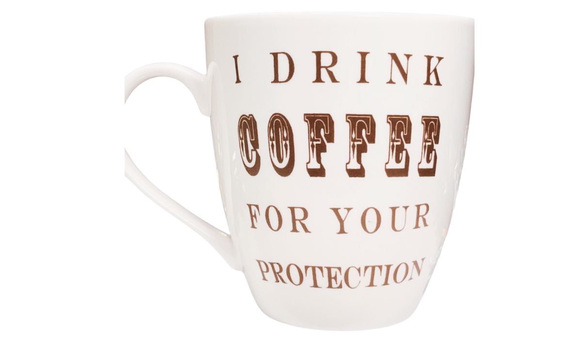 Oversized I Drink Coffee For Your Protection Mug back view with wraparound coffee saying