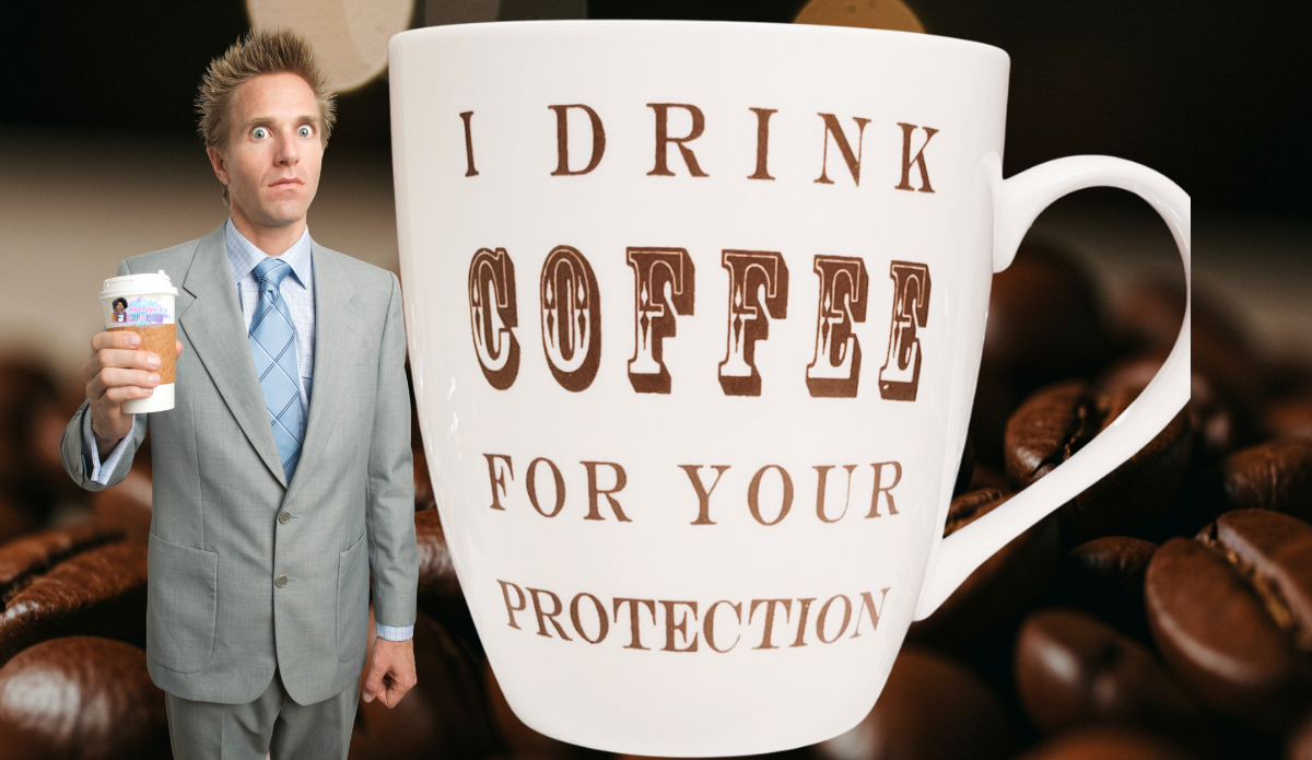 Oversized I Drink Coffee For Your Protection Mug displayed beside a frazzled coffee drinker
