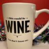 This Could Be Wine Mug with Funny Wine Saying Coffee Cup Wine Mug
