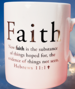 Faith Is The Substance Mug displayed against a blue sky with sunlit clouds highlighting its Hebrews 11:1 message.