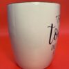 Taking On Today Mug Coffee Cup Taking Today One Cup At A Time Coffee Cup Mug - Image 3
