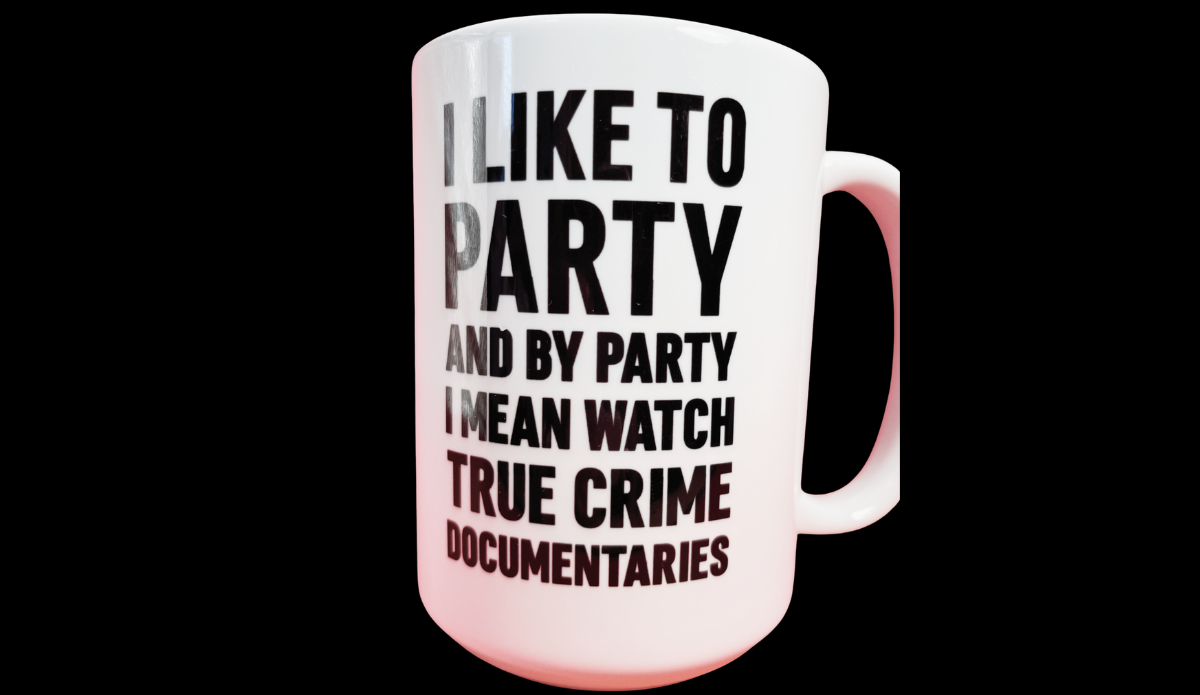 funny true crime mug i like to party watch true crime documentaries quote front view