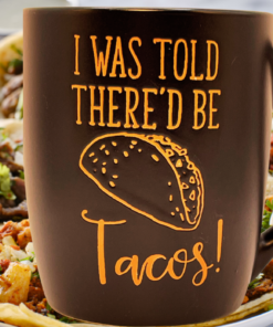 I Was Told There’d Be Tacos Mug styled with a plate of tacos and dipping sauces
