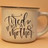 Tired As Mother Jumbo Mug Coffee Cup for Tired Moms Appreciation Coffee Cup Mug with Funny Mom Saying Coffee Cup for Mothers Day Coffee Cup Mug