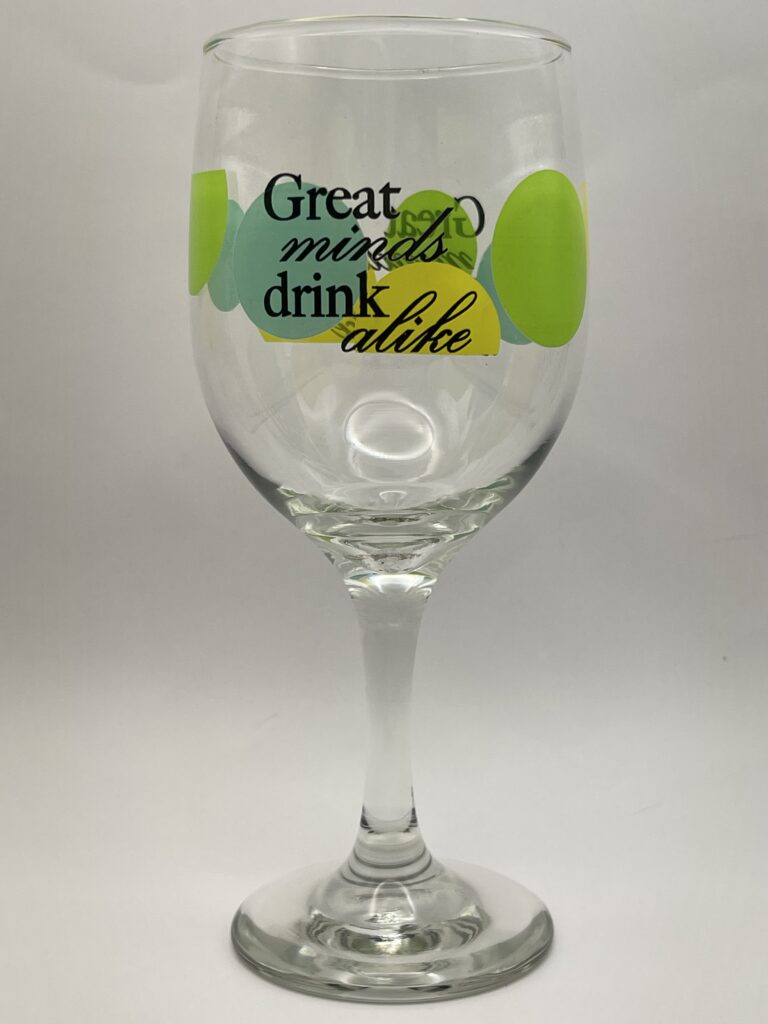 Great Minds Drink Alike Wineglass - CupofMood