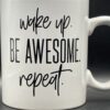 Wake Awesome Repeat Mug with Morning To Do List Coffee Cup Mug with Inspirational Morning Saying Mug