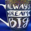 Always Dream Big Mug by Pfaltzgraff Coffee Cup with Inspiring and Motivating Message Extra Large Mug with Positive Affirmation Oversized Coffee Cup - Image 5