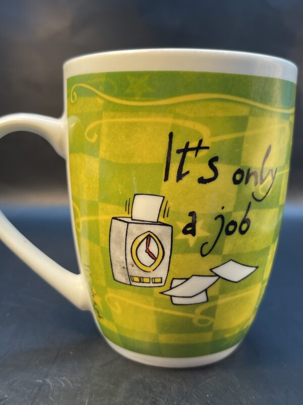 It's Only A Job Porcelain Mug - CupofMood