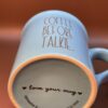 Coffee Before Talkie Mug by Love Your Mug Coffee Cup with Coffee Before Talkie by Love Your Mug - Image 6
