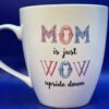 Mom Is Wow Mug by Pfaltzgraff Extra Large Coffee Cup Mug with Mom Is Just Wow Upside Down Coffee Cup Mug by Pfaltzgraff - Image 5