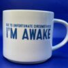 I'm Awake Mug with Sarcastic Saying Coffee Cup