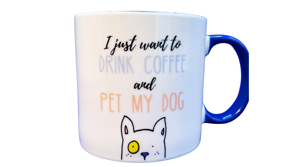 Drink Coffee And Pet My Dog Mug featuring the phrase "I just want to drink coffee and pet my dog" with a cute white dog illustration and bright cobalt blue handle.