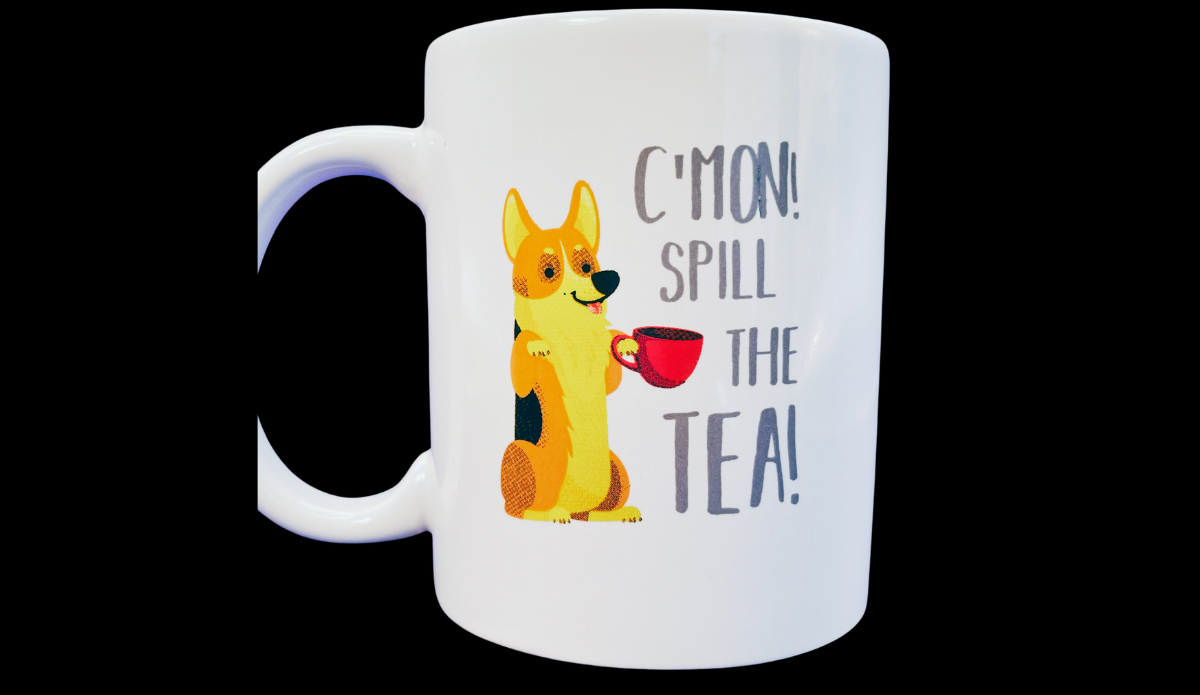 funny corgi mug with “C’mon spill the tea” quote and dog holding tea cup