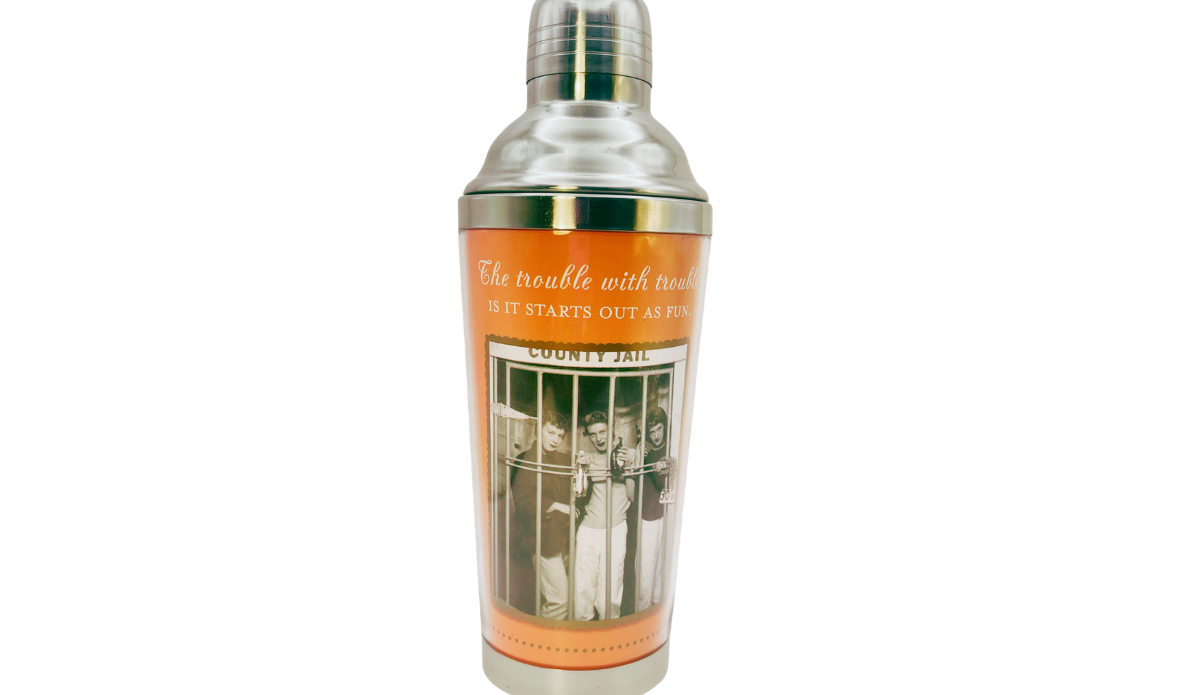 Trouble Starts Cocktail Shaker back view with County Jail photograph and trouble starts out as fun quote