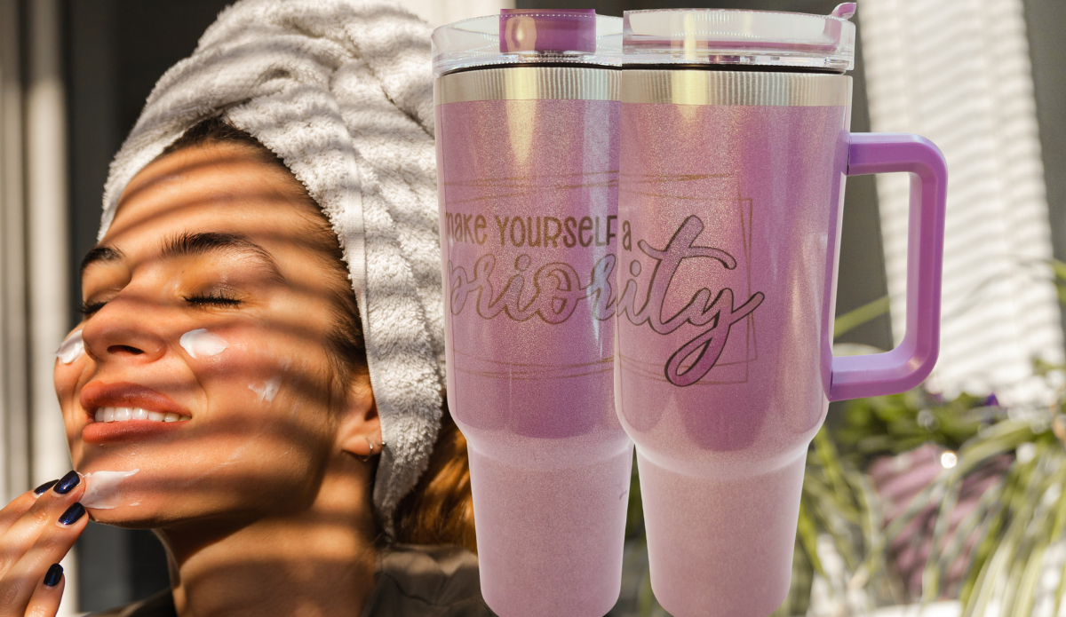 Make Yourself A Priority Tumblers beside woman enjoying a self-care skincare moment in a relaxing home setting