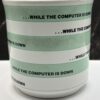 While Computer Down Mug with Funny Work Saying Coffee Cup - Image 3