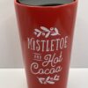 Mistletoe Hot Cocoa Red Tumbler with Mistletoe Christmas Coffee Travel Tumbler