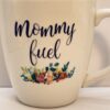 Mommy Fuel White Floral Mug Coffee Cup for Mother's Day Gift Idea