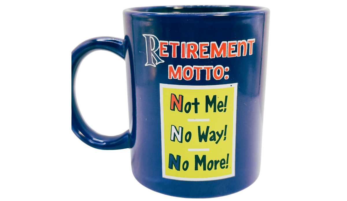 Official Retirement Mug back view with Not Me No Way No More retirement motto